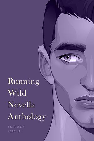 Running Wild Novella Anthology, Volume 6: Book 2 by Lisa Kastner, C.H. Rosenberg, Jodie Keenan