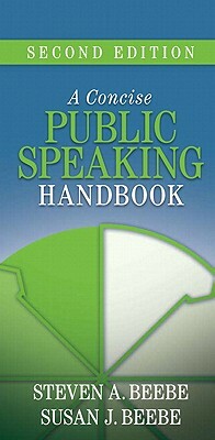 Concise Public Speaking Handbook Value Pack (Includes Videoworkshop for Public Speaking, Version 2.0: Student Learning Guide with CD-ROM & Myspeechkit by Susan J. Beebe, Steven a. Beebe