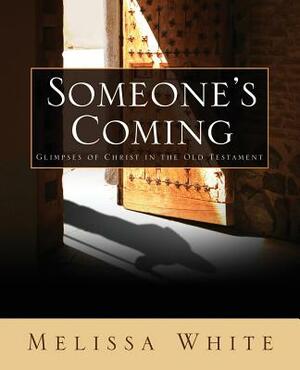 Someone's Coming by Melissa White
