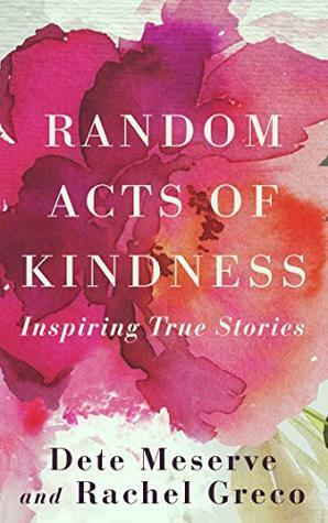Random Acts of Kindness by Rachel Greco, Dete Meserve