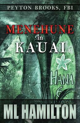 Menehune in Kauai: Peyton Brooks, FBI by M. L. Hamilton