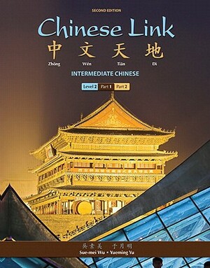 Character Book for Chinese Link: Intermediate Chinese, Level 2/Part 1 by Sue-Mei Wu, Yueming Yu