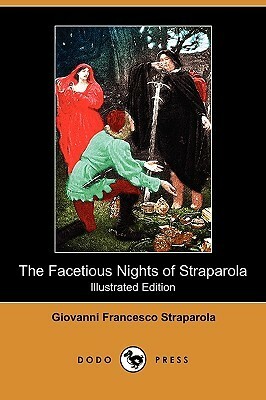 The Facetious Nights of Straparola by Giovanni Francesco Straparola, W.G. Waters, Jules Garnier