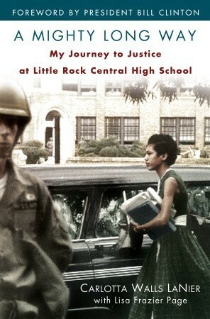 A Mighty Long Way: My Journey to Justice at Little Rock Central High School by Carlotta Walls LaNier, Lisa Frazier Page