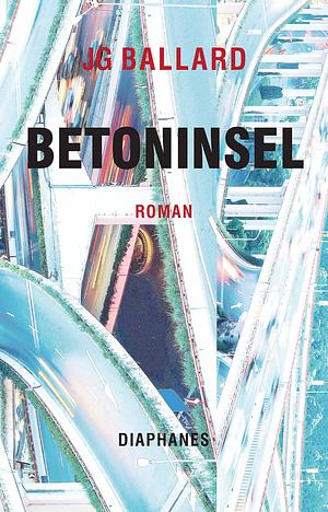 Die Betoninsel by J.G. Ballard