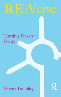 RE: Verse: Turning Towards Poetry by Jeremy Tambling