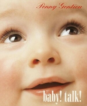 Baby! Talk! by Penny Gentieu