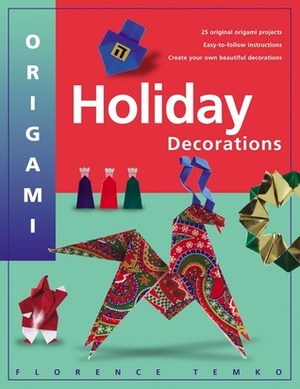 Origami Holiday Decorations by Florence Temko