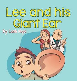 Lee and his Giant Ear by Leela Hope