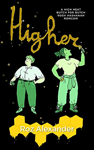 Higher: A Steamy Butch for Butch Rosh Hashanah Romance by Roz Alexander