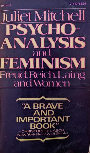 Psychoanalysis and Feminism by Sangay K. Mishra, Juliet Mitchell