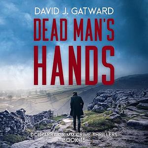 Dead Man's Hands  by David J. Gatward