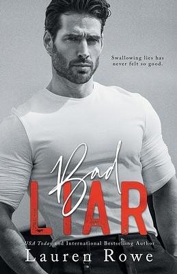 Bad Liar by Lauren Rowe