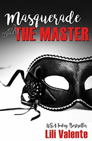 Masquerade with the Master by Lili Valente