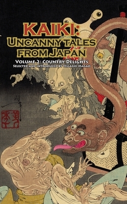 Country Delights - Kaiki: Uncanny Tales from Japan, Vol. 2 by 