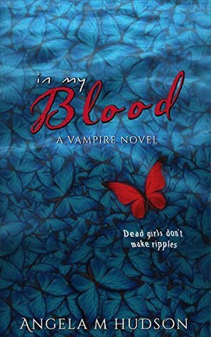 In My Blood by Angela M. Hudson