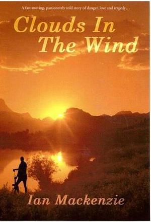 Clouds In The Wind by Ian MacKenzie, Ian MacKenzie