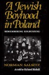 A Jewish Boyhood in Poland: Remembering Kolbuszowa by Richard Skolnik, Norman Salsitz