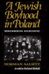 A Jewish Boyhood in Poland: Remembering Kolbuszowa by Norman Salsitz, Richard Skolnik