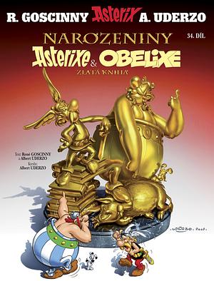Goscinny a Uderzo uvádějí Narozeniny Asterixe a Obelixe: zlatá kniha by René Goscinny, Albert Uderzo
