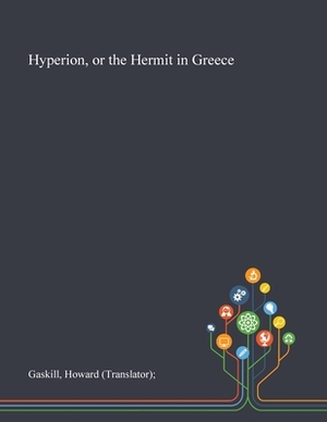 Hyperion, or the Hermit in Greece by 