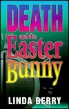Death and the Easter Bunny by Linda Berry