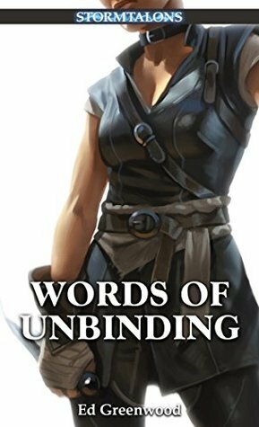 Words of Unbinding by Ed Greenwood