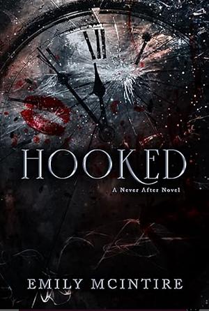 Hooked: The Never After Series, Book 1 by Emily McIntire