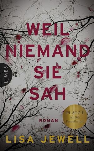 Weil niemand sie sah by Lisa Jewell