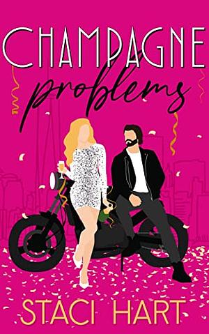 Champagne Problems by Staci Hart