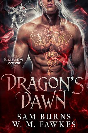 Dragon's Dawn by Sam Burns, W.M. Fawkes