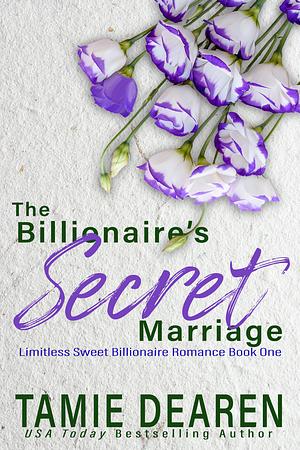 The Billionaire's Secret Marriage by Tamie Dearen