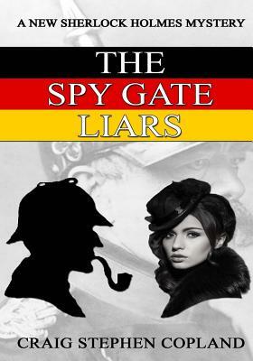 The Spy Gate Liars - Large Print: A New Sherlock Holmes Mystery by Craig Stephen Copland