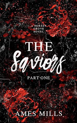 The Saviors: Part One by Ames Mills