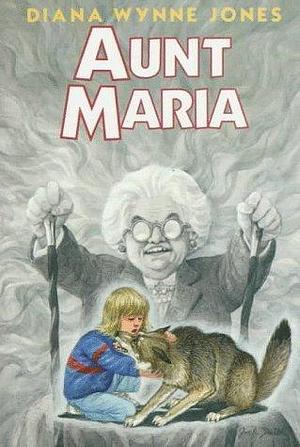 Aunt Maria by Diana Wynne Jones by Diana Wynne Jones, Diana Wynne Jones