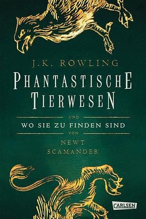 Phantastische Tierwesen und wo sie zu finden sind by J.K. Rowling, Newt Scamander