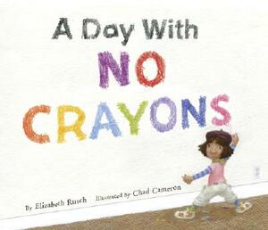 A Day with No Crayons by Elizabeth Rusch