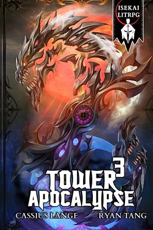 Tower Apocalypse 3 by Ryan Tang, Cassius Lange