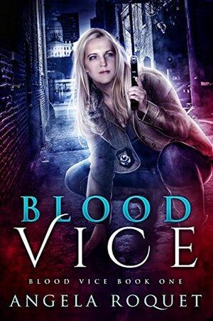 Blood Vice by Angela Roquet