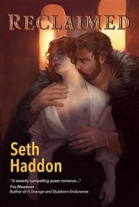 Reclaimed by Seth Haddon