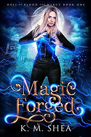 Magic Forged by K.M. Shea