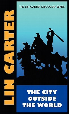 City Outside the World by Lin Carter