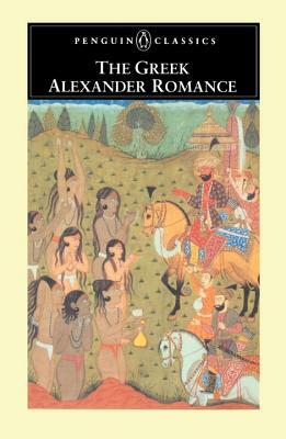 The Greek Alexander Romance by Pseudo-Callisthenes