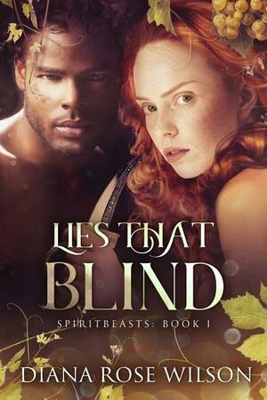Lies That Blind by Diana Rose Wilson