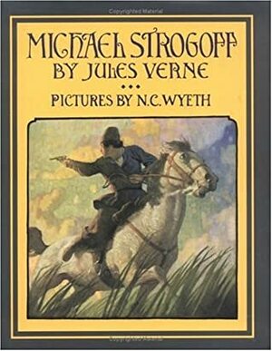 Michael Strogoff: A Courier of the Czar (Extraordinary Voyages, #14) by Jules Verne
