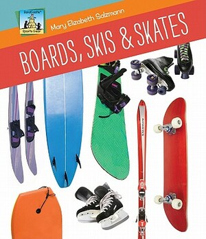 Boards, Skis & Skates by Mary Elizabeth Salzmann