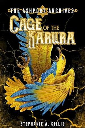 The Ashport Archives: Cage of the Karura by Stephanie A. Gillis