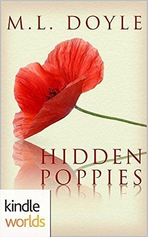 Hidden Poppies by M.L. Doyle, M.L. Doyle