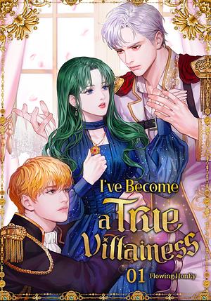I've Become a True Villainess, Volume 1 by Flowing HonEy