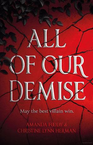 All of Our Demise: The Epic Conclusion to All of Us Villains by C.L. Herman, Amanda Foody